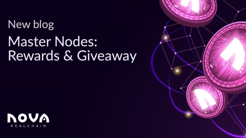 NOVA Real Chain Master Nodes: rewards and giveaway.